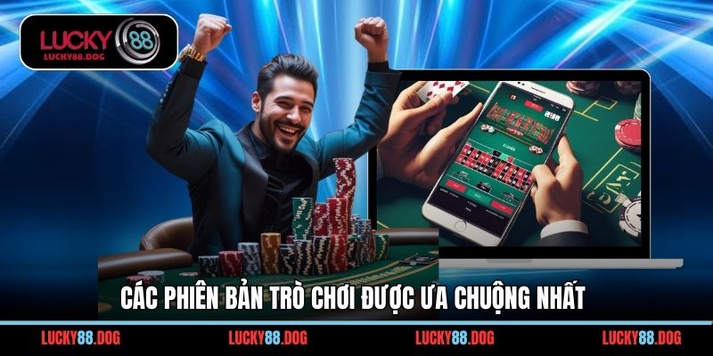 Các phiên bản trò chơi được ưa chuộng nhất