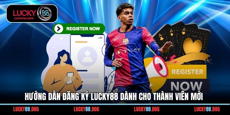 Hướng dẫn đăng ký Lucky88 dành cho thành viên mới
