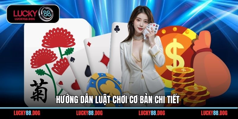 Hướng dẫn luật chơi cơ bản chi tiết