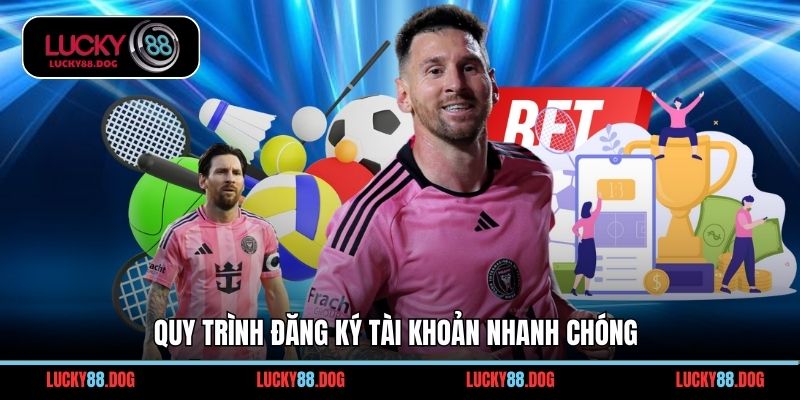 Quy trình đăng ký tài khoản nhanh chóng