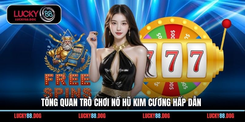 Tổng quan trò chơi nổ hũ kim cương hấp dẫn